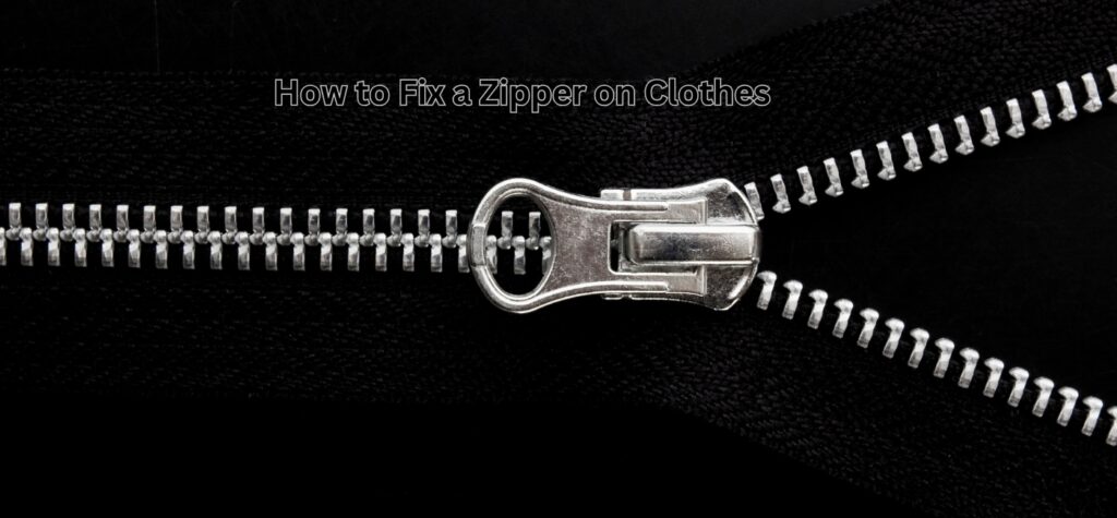 How to Fix a Zipper on Clothes